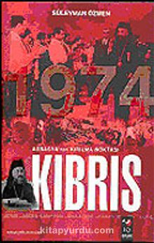 Avrasya'nın Kırılma Noktası Kıbrıs 1974 - Süleyman Özmen