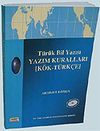 T&uuml;r&uuml;k Bil Yazısı Yazım Kuralları (K&ouml;k-T&uuml;rk&ccedil;e)