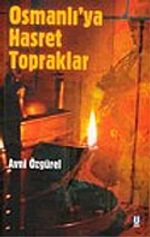 Osmanlı'ya Hasret Topraklar