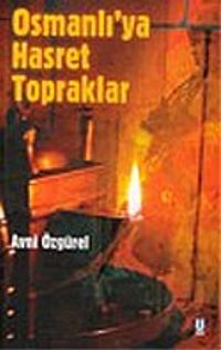 Osmanlı'ya Hasret Topraklar