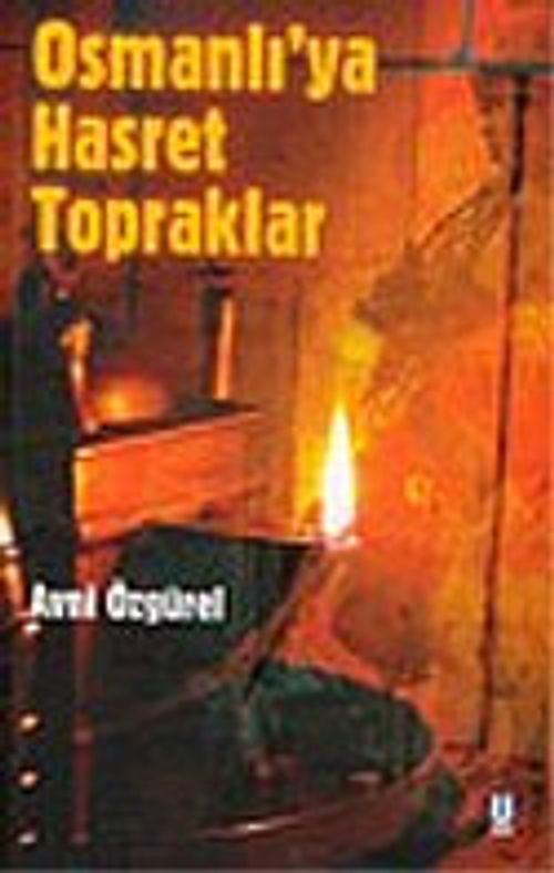 Osmanlı'ya Hasret Topraklar