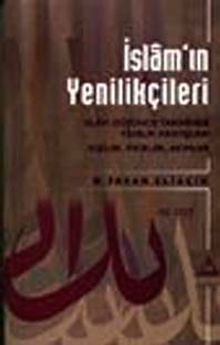İslam'ın Yenilikçileri -III.Cilt- İslam Düşünce Tarihinde Yenilik Arayışları Kişiler, Fikirler, Akımlar