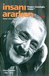 İnsanı Ararken "Doğan Cüceloğlu Kitabı" 2.Kitap/Söyleşi