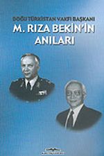 Doğu Türkistan Vakfı Başkanı M. Rıza Bekin'in Anıları