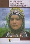Balkanlardan Uluğ Türkistan'a Türk Halk İnançları II