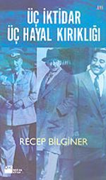 Üç İktidar Üç Hayal Kırıklığı