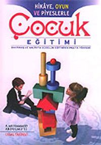 Hikaye, Oyun ve Piyeslerle Çocuk Eğitimi