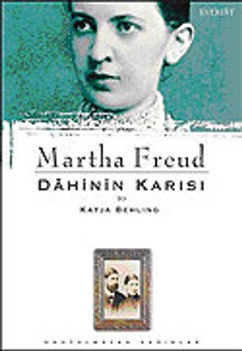 Martha Freud / Dahinin Karısı
