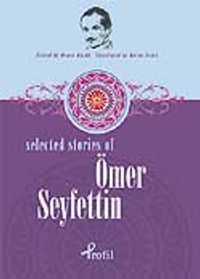 Ömer Seyfettin / Selected Stories Of Ömer Seyfettin