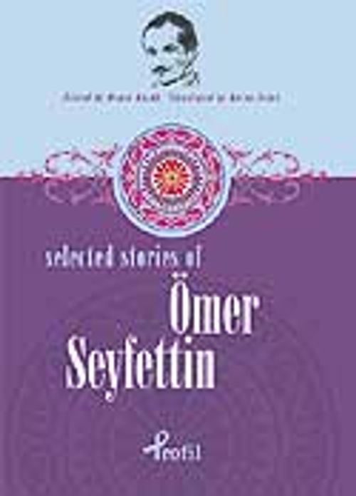 Ömer Seyfettin / Selected Stories Of Ömer Seyfettin