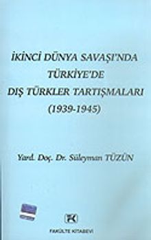 İkinci Dünya Savaşı'nda Türkiye'de Dış Türkler Tartışmaları (1939-1945)