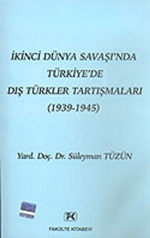 İkinci Dünya Savaşı'nda Türkiye'de Dış Türkler Tartışmaları (1939-1945)