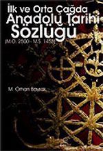 İlk ve Orta Çağda Anadolu Tarihi Sözlüğü (M.Ö.25000-M.S.1453)