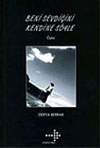 Beni Sevdiğini Kendine Söyle