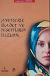 Ayetlerle İbadet ve Tesett&uuml;r&uuml;n L&uuml;zumu