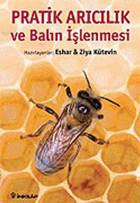 Pratik Arıcılık ve Balın İşlenmesi