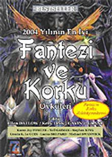 2004 Yılının En İyi Fantezi ve Korku Öyküleri