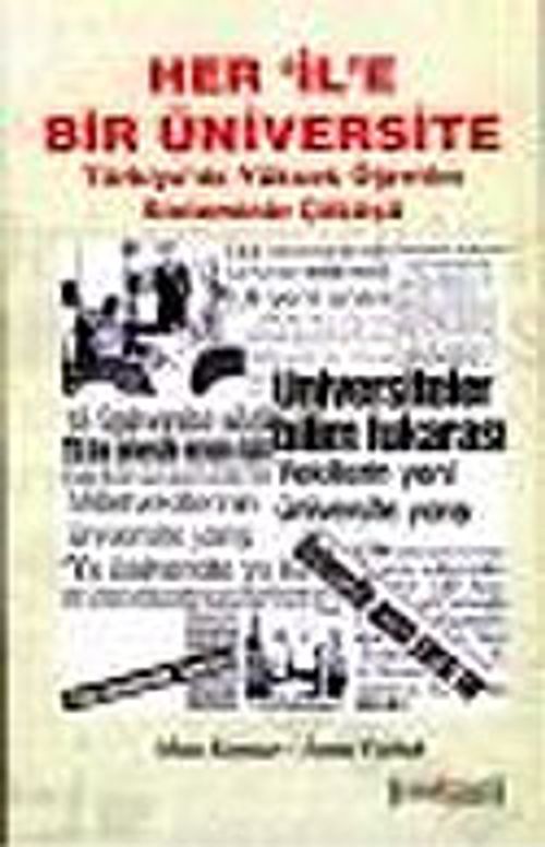 Her İle Bir Üniversite/Türkiye'de Yüksek Öğretim Sisteminin Çöküşü