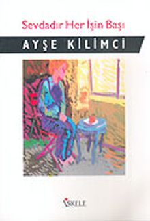 Sevdadır Her İşin Başı