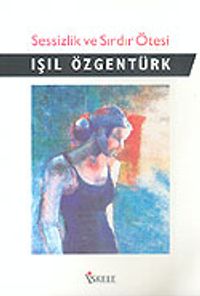 Sessizlik ve Sırdır Ötesi