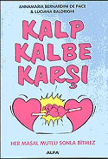 Kalp Kalbe Karşı/Her Masal Mutlu Sonla Bitmez