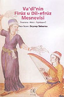 Va'di'nin Firuz u Dil-Efruz Mesnevisi/İnceleme,Metin,Tıpkıbasım