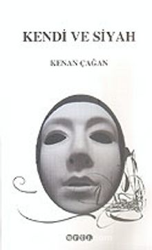 Kendi ve Siyah - Kenan Çağan