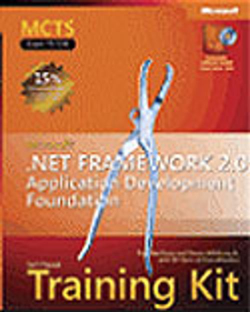 MCTS Self-Paced Training Kit (Exam 70-536): Microsoft® .NET Framework 2.0 Application Development Foundation 