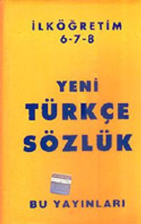 Yeni İlköğretim Türkçe Sözlük / 6-7-8 / (İthal+Plastik Ciltli)