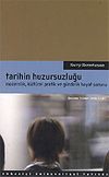 Tarihin Huzursuzluğu / Modernlik, K&uuml;lt&uuml;rel Pratik ve G&uuml;ndelik Hayat Sorunu