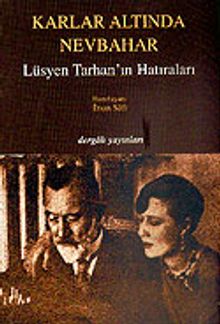 Karlar Altında Nevbahar / Lüsyen Tarhan'ın Hatıraları