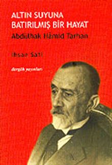 Altın Suyuna Batırılmış Bir Hayat Abdülhak Hamid Tarhan
