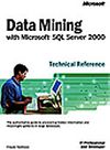 Data Mining with Microsoft&reg; SQL Server 2000 Technical Reference