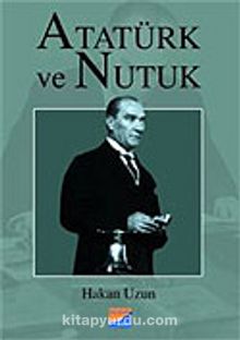 Atatürk ve Nutuk - Hakan Uzun