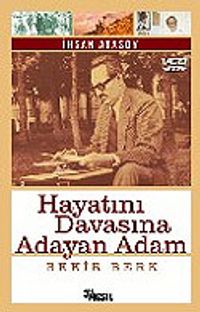 Hayatını Davasına Adayan Adam Bekir Berk