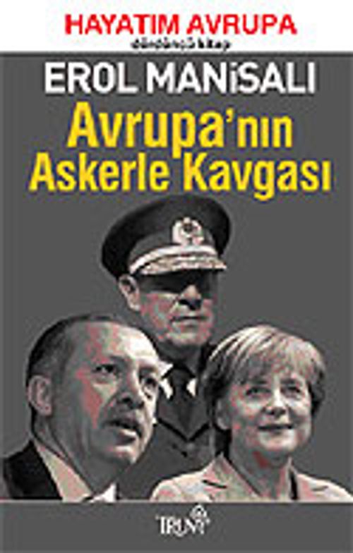 Avrupa'nın Askerle Kavgası / Hayatım Avrupa / 4. Kitap