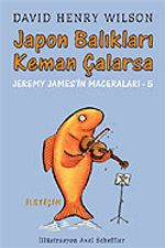Japon Balıkları Keman Çalarsa / Jeremy James'in Maceraları 5