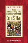 Osmanlı Şehzadesi Cem Sultan / Philipine-Helene de Sassenage'ın Aşığı