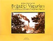 Şirket-i Hayriye'nin Boğaziçi Vapurları / The Bosphorus Steamers of the Şirket-i Hayriye