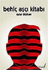 Behi&ccedil; Aş&ccedil;ı Kitabı
