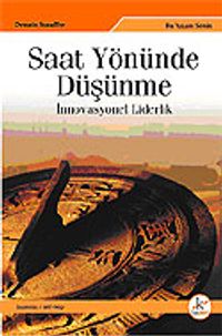 Saat Yönünde Düşünme / İnnovasyonel Liderlik