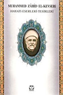 Muhammed Zahid el-Kevseri Hayatı Eserleri Tesirleri