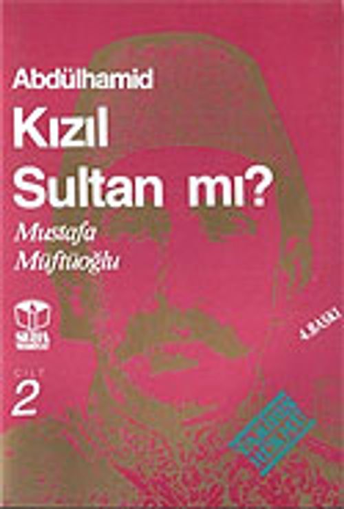 Abdülhamid Kızıl Sultan mı? Cilt 2