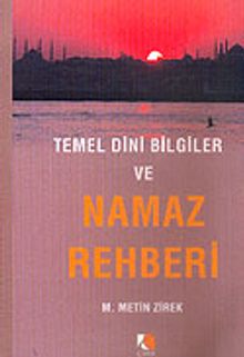 Temel Dini Bilgiler ve Namaz Rehberi
