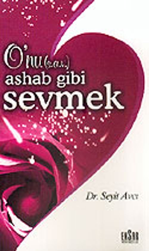 O'nu Ashab Gibi Sevmek