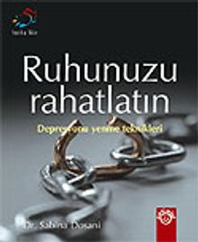 Ruhunuzu Rahatlatın / Depresyonu Yenme Teknikleri