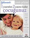 1 Yaşından 2 Yaşına Kadar &Ccedil;ocuğunuz