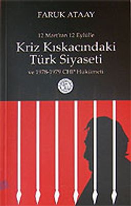 Kriz Kıskacındaki Türk Siyaseti / 12 Mart'tan 12 Eylül'e 1978-1979 CHP Hükümeti