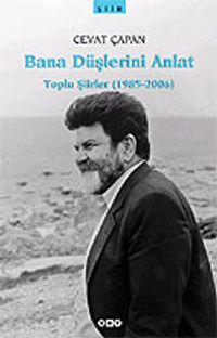 Bana Düşlerini Anlat / Toplu Şiirler (1985-2006)