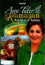 Ayşe Tüter'le Ramazan Yemekleri ve Tatlıları
